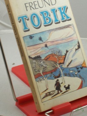 Product image of the product “Lieber Freund Tobik : Geschichten über Hunde / aus d. Russ. von Helga Gutsche ”