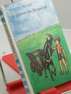 Product image of the product “Jo spannt den Wagen an / Gunter Preuss. Illustrationen von Dagmar Ranft-Schinke ”