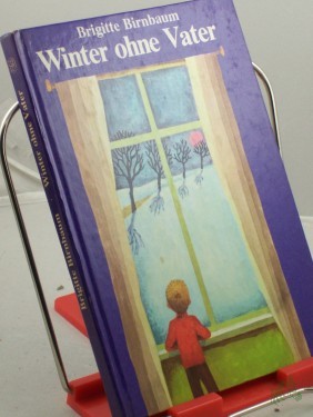 Artikelbild des Artikels “Winter ohne Vater / Brigitte Birnbaum. Illustrationen von Inge Gürtzig “