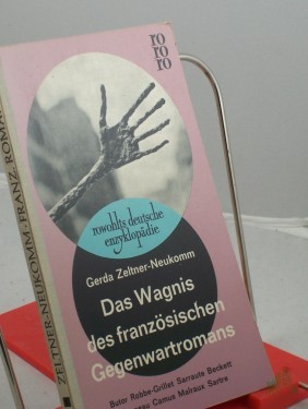 Product image of the product “Das Wagnis des französischen Gegenwartromans : Die neue Welterfahrung in d. Literatur / Gerda Zeltner-Neukomm ”