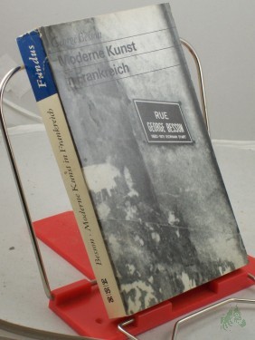 Artikelbild des Artikels “Moderne Kunst in Frankreich : ausgew. Schr. / George Besson. Ausw. u. Vorw. von Pierre Vorms. Aus d. Franz. übers. von Gisela Kubel u. Susanne Wallmann “