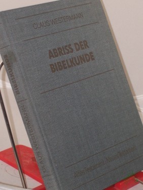 Artikelbild des Artikels “Abriss der Bibelkunde : Altes Testament, Neues Testament / Claus Westermann “
