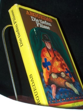 Artikelbild des Artikels “Die tiefen Flüsse : Roman. / Jose Maria Arguedas. Aus d. Span. von Susanne Heintz. Mit e. Nachw. von Carlos Rincón. “