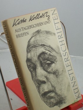 Artikelbild des Artikels “Aus Tagebüchern und Briefen / Käthe Kollwitz. Die Auswahl besorgte Horst Wandrey “