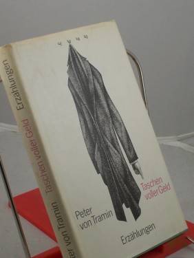 Artikelbild des Artikels “Taschen voller Geld und andere Erzählungen / Peter von Tramin. Mit e. Nachw. von Eduard Zak “