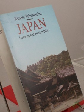 Product image of the product “Japan : Liebe auf den zweiten Blick / Renate Schumacher. Mit 2 Essays von Ernst Schumacher. Fotos: Renate u. Ernst Schumacher ”