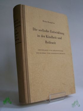 Artikelbild des Artikels “Die seelische Entwicklung in der Kindheit und Reifezeit : Grundlagen u. Erkenntnisse d. Kindes- u. Jugendpsychologie / Heinz Remplein “