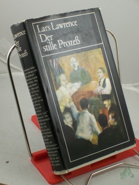 Artikelbild des Artikels “Der stille Prozess : Roman / Lars Lawrence. Aus d. Amerikan. übers. von Horst Höckendorf “