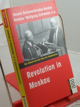 Artikelbild des Artikels “Revolution in Moskau : der Putsch und das Ende der Sowjetunion / Eduard Schewardnadse... “