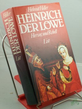 Product image of the product “Heinrich der Löwe : Herzog u. Rebell ; e. Chronik / Helmut Hiller. Reg.: Irene Matthes ”