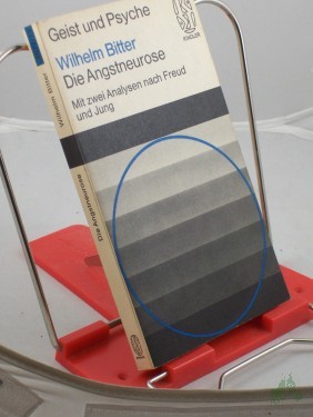 Artikelbild des Artikels “Die Angstneurose : Mit 2 Analysen nach Freud u. Jung. Einf. in d. synopt. Psychotherapie / Wilhelm Bitter “