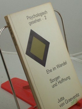 Artikelbild des Artikels “Ehe im Wandel : Sorgen u. Hoffnung. Erfahrungen aus d. Sprechstunde / Jutta von Graevenitz “