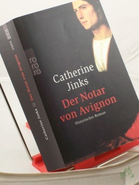 Artikelbild des Artikels “Der Notar von Avignon : historischer Roman / Catherine Jinks. Dt. von Michael Haupt “