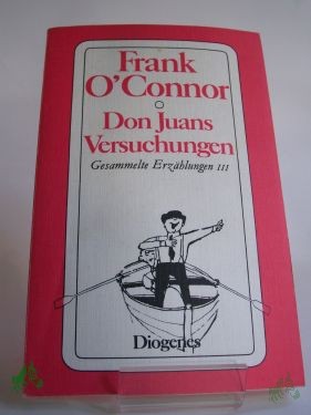 Artikelbild des Artikels “Don Juans Versuchungen, Teil 3, Frank O Connor “
