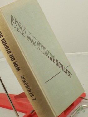 Artikelbild des Artikels “Wem die Stunde schlägt : Roman / Ernest Hemingway. Dt. Übertr. von Paul Baudisch “