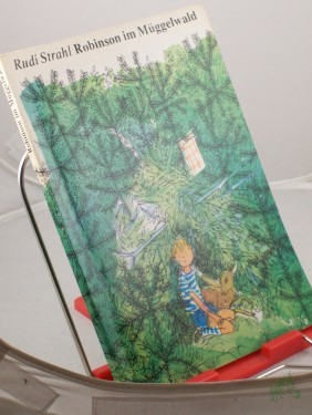 Product image of the product “Robinson im Müggelwald : e. abenteuerl. Berliner Dschungelgeschichte, in der e. Hund, e. Reh, e. Menschenkind d. tollste Donnerwetter u. vieles andere erleben / Rudi Strahl. Illustrationen von Eberhard Binder ”