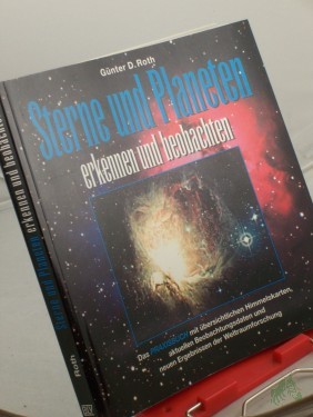 Artikelbild des Artikels “Sterne und Planeten erkennen und beobachten : das Praxisbuch mit übersichtlichen Himmelskarten, aktuellen Beobachtungsdaten und neuen Ergebnissen der Weltraumforschung / Günter D. Roth “