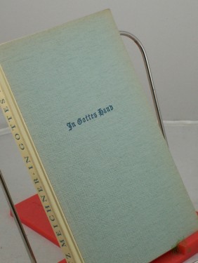 Artikelbild des Artikels “In Gottes Hand : Erzählungen aus d. Leben frommer Christen / Fritz Meichner. Mit 10 Porträtstudien von Johanna Bemmann “