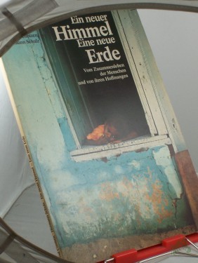 Artikelbild des Artikels “Ein neuer Himmel, eine neue Erde : vom Zusammenleben d. Menschen u. von ihren Hoffnungen / Conrad Contzen ; Hermann Schulz “