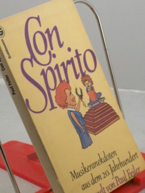 Artikelbild des Artikels “Con spirito : Musikeranekdoten aus d. 20. Jahrhundert / gesammelt von Paul Feiler “