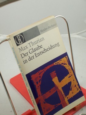 Artikelbild des Artikels “Der Glaube in der Entscheidung / Max Thurian. Autoris. Übers. aus d. Franz. von Karlhermann Bergner “