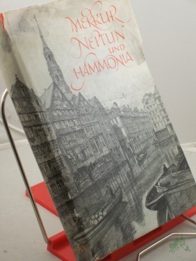 Artikelbild des Artikels “Merkur, Neptun und Hammonia : Ein hamburg. Dokumentarium geschnitten aus alten Aufzeichn., Büchern u. Bildern. Eingel. u. komm. / Bernhard Meyer-Marwitz. Hrsg. von d. Hamburg-Gesellschaft e.V. “
