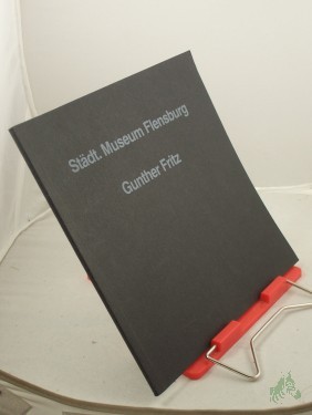 Artikelbild des Artikels “Gunther Fritz : Radierungen u. Temperabilder ; Ausstellung d. Kunstvereins e.V. Flensburg im Städt. Museum Flensburg vom 3.2. - 2.3.1980 “