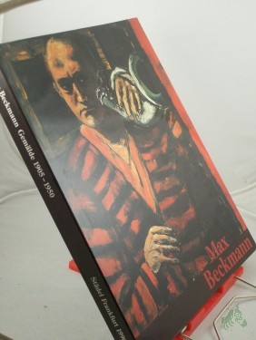 Product image of the product “Max Beckmann : Gemälde 1905 - 1950 ; Museum der Bildenden Künste, Leipzig, 21. Juli - 23. September 1990 ; Städtische Galerie im Städelschen Kunstinstitut, Frankfurt am Main, 10. Oktober - 13. Januar 1991 / Hrsg. Klaus Gallwitz ”