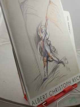Artikelbild des Artikels “Albert Christoph Reck. Ausstellungskatalog. Bilder - Gouachen - Zeichnungen. 1953 - 1985 “