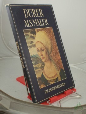 Artikelbild des Artikels “Albrecht Dürer als Maler / Albrecht Dürer. Text von Johannes Beer u. Worte aus Dürers Schriften “