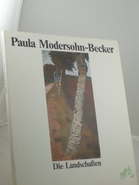 Artikelbild des Artikels “Paula Modersohn-Becker : d. Landschaften / Red.: Gerhard Gerkens... Texte: Gerhard Gerkens ; Jürgen Schultze “