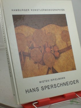 Artikelbild des Artikels “Hans Sperschneider / mit Beitr. von Gerhard Wietek u. Heinz Spielmann sowie e. Werkverz. d. Druckgraphik “