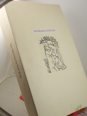 Artikelbild des Artikels “Von Odysseus bis Felix Krull : Gestalten d. Weltliteratur in d. Buchill. d. 19. u. 20. Jh. ; Katalog zur Ausstellung d. Kunstbibliothek Berlin mit Museum für Architektur, Modebild u. Grafik-Design, Staatl. Museen Preuss. Kulturbesitz in d. “