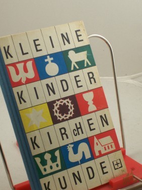 Artikelbild des Artikels “Kleine Kinderkirchenkunde / Text: Anne Carius. Bild: Ino Zimmermann. Hrsg. von d. Bibelanst. Altenburg “