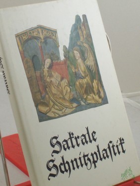 Artikelbild des Artikels “Sakrale Schnitzplastik : mittelalterl. Bildwerke aus Thüringen / Einf. u. Erl. von Helmut Scherf. 48 Taf. von Walter Zorn “