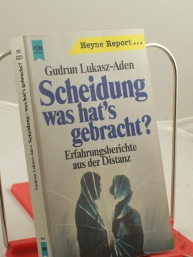 Artikelbild des Artikels “Scheidung - was hat's gebracht? : Erfahrungsberichte aus d. Distanz / Gudrun Lukasz-Aden “