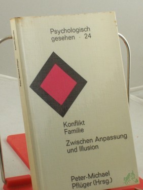 Artikelbild des Artikels “Konflikt Familie : zwischen Anpassung u. Illusion / Peter-Michael Pflüger (Hrsg.). Internat. Ges. für Tiefenpsychologie Stuttgart “