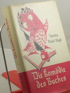 Artikelbild des Artikels “Die Komödie des Buches / Istvan Rath-Vegh. Aus d. Ungar. übertr. von Erika Széll. Zeichn. von Miklós Györy “