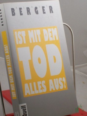 Artikelbild des Artikels “Ist mit dem Tod alles aus? / Klaus Berger “