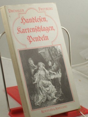 Artikelbild des Artikels “Handlesen, Kartenschlagen, Pendeln : über die Scheinkunst des Wahrsagens - wahr gesagt / Rudolf Drössel ; Manuela Freyberg “