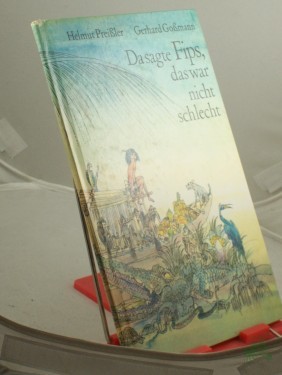 Product image of the product “Da sagte Fips, das war nicht schlecht / Helmut Preissler. Mit Bildern von Gerhard Gossmann ”