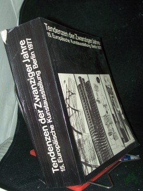 Product image of the product “Tendenzen der Zwanziger Jahre : Ausstellung in d. Neuen Nationalgalerie, d. Akad. d. Künste u.d. Grossen Orangerie d. Schlosses Charlottenburg zu Berlin vom 14. August bis zum 16. Oktober 1977 / veranst. von d. Regierung d. Bundesrepublik D ”