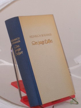 Artikelbild des Artikels “Der junge Luther / Heinrich Boehmer. Mit e. Nachw. von Heinrich Bornkamm “
