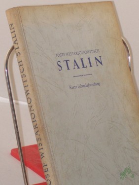 Artikelbild des Artikels “Josef Wissarionowitsch Stalin : Kurze Lebensbeschreibung / Verf.: G. F. Alexandrow, M. P. Galaktionow u.a. “