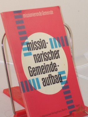 Product image of the product “Missionarischer Gemeindeaufbau, Handreichung zu den Spandauer Thesen, Teil 1, ”