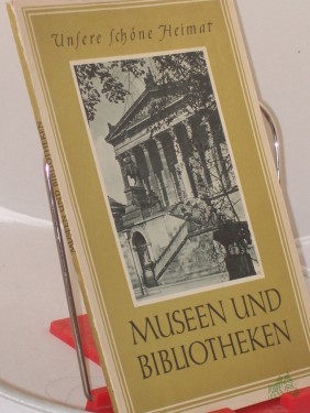 Artikelbild des Artikels “Museen und Bibliotheken / Mit e. Vorw. von Georg Mielke “