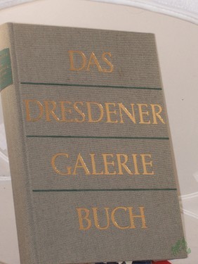 Artikelbild des Artikels “Das Dresdener Galeriebuch : 400 Jahre Dresdener Gemäldegalerie / Ruth Seydewitz ; Max Seydewitz “