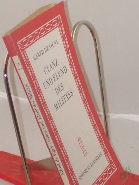 Product image of the product “Glanz und Elend des Militärs / Alfred de Vigny. Aus d. Franz. übers. von Otto Frh. von Taube. Mit e. Essay 