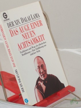 Artikelbild des Artikels “Das Auge einer neuen Achtsamkeit : Traditionen und Wege des tibetischen Buddhismus ; eine Einführung aus östlicher Sicht / der XIV. Dalai Lama. Aus dem Engl. übertr. von Matthias Dehne “