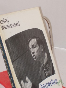 Artikelbild des Artikels “Antiwelten / Andrej Wosnessenski. Nachgedichtet von Jens Gerlach. Aus d. Russ. Interlinearübers., hrsg. u. mit e. Nachw. vers. von Herbert Krempien “